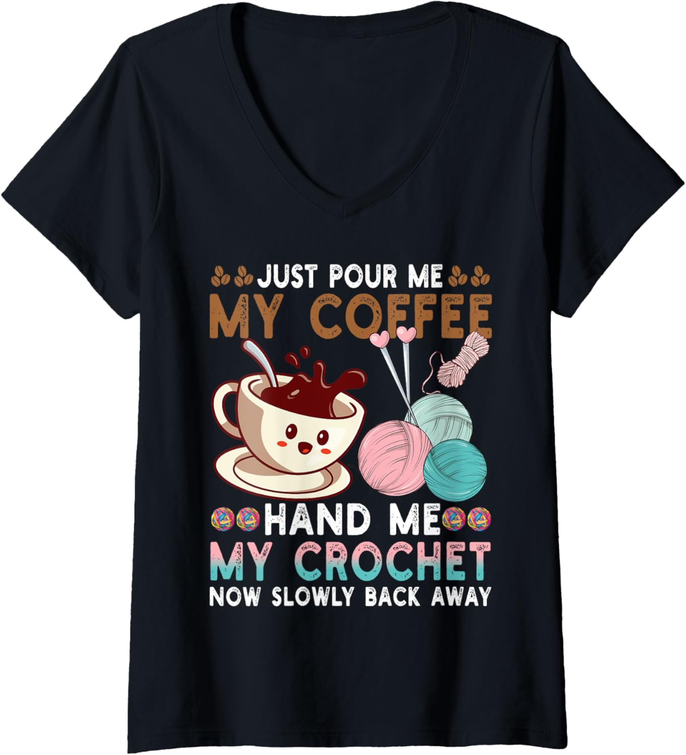 Womens Just Pour Me Coffee Hand Me My Crochet Funny Knitting Yarn V-Neck
