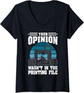 Womens Your Opinion Wasnt In Printing File 3D Printing Geek V Neck