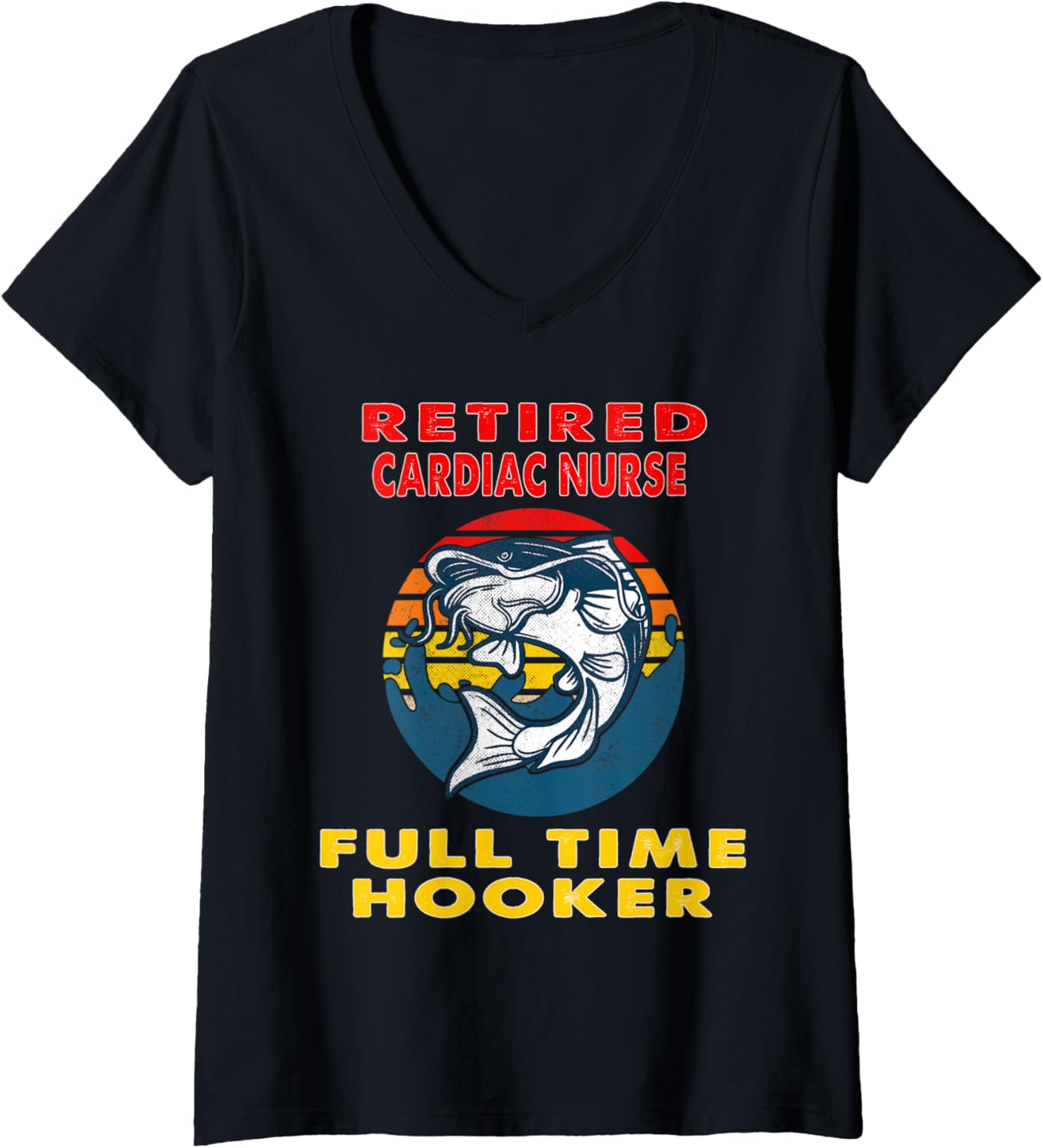 Womens Retired Cardiac Nurse Full Time Hooker Fisherman V Neck