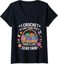 Womens I Crochet So I Don\u2019t Choke People Save Yarn Funny Quote Moms V-Neck