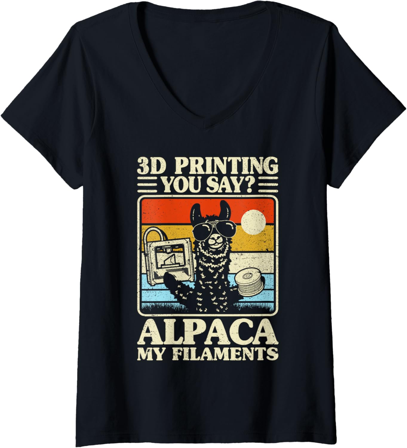 Womens 3D Printing You Say Alpaca My Filaments 3D Printer Funny V