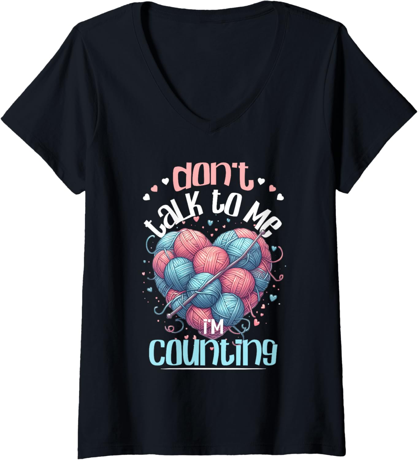 Womens Don't Talk To Me I'm Counting Yarn Heart Funny Crochet V-Neck