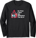 More High Maintenance Than My Ex Design 3D Printing Long Sleeve