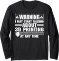 Funny 3D Printer Art Men Women 3D Printing Worker Lover Long Sleeve