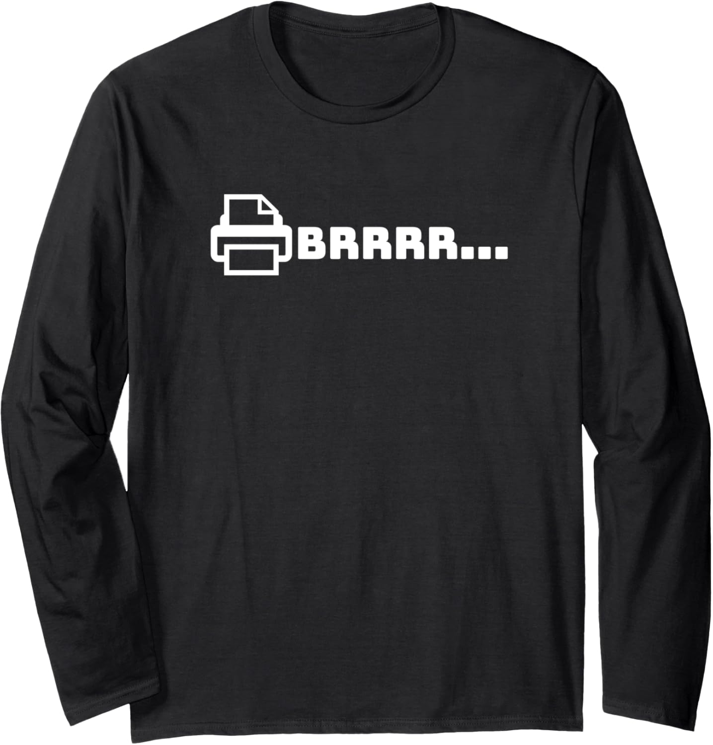 Brrr Printer Long Sleeve