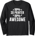 3D Printer Hobby Funny 3D Printing Lover Long Sleeve