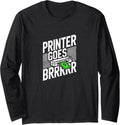 Printer Go Brrrr End Central Banking End Fiat Btc Satoshi Long Sleeve