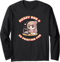 Messy Bun 3D Printing Fun Girl Woman Kawaii Maker Printer Long Sleeve