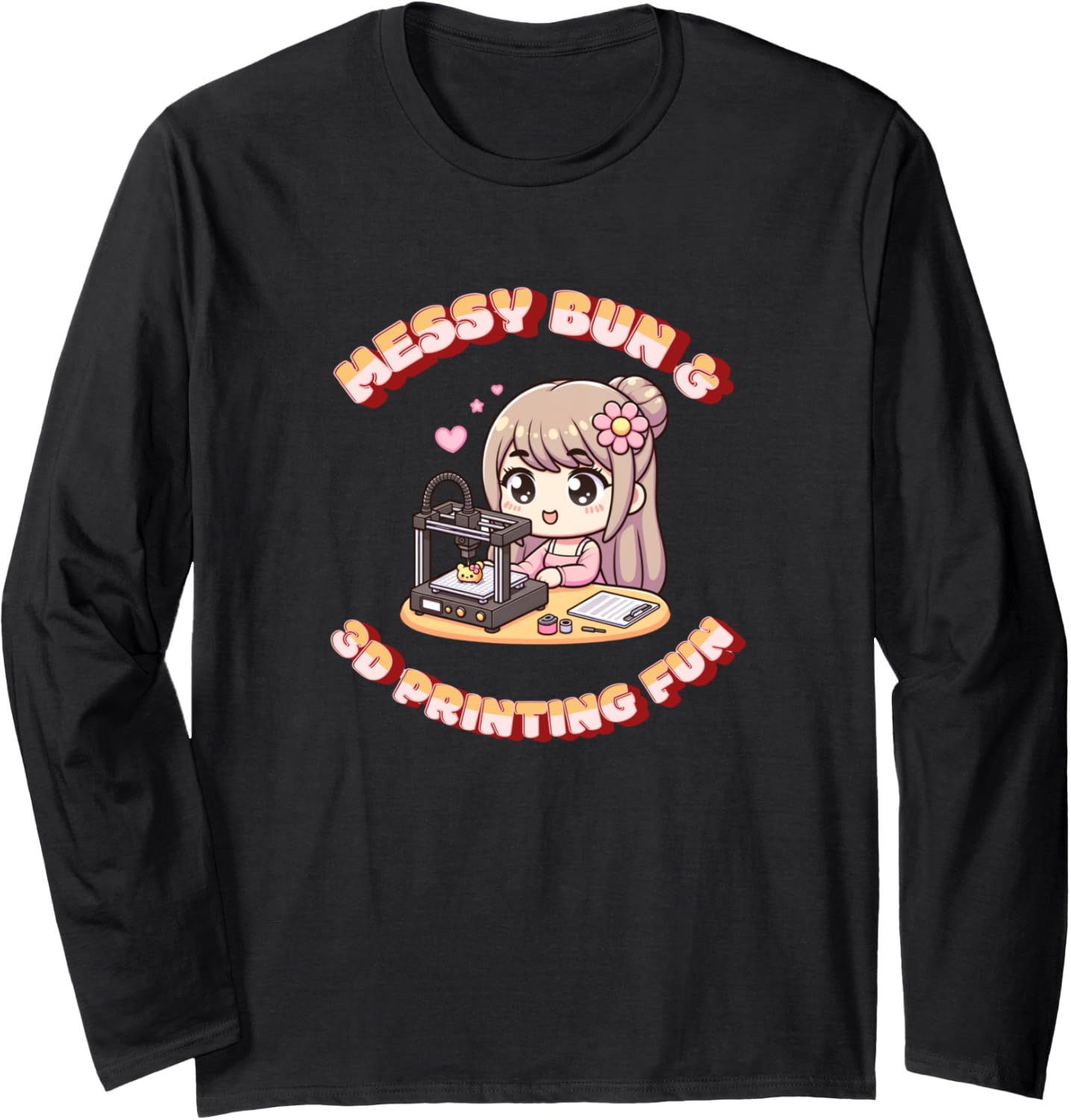 Messy Bun 3D Printing Fun Girl Woman Kawaii Maker Printer Long Sleeve