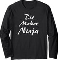 Die Maker Tshirt Job Occupation Funny Work Title Long Sleeve