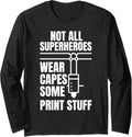 Not All Superheroes Wear Caps Some Print Stuff 3D Long Sleeve