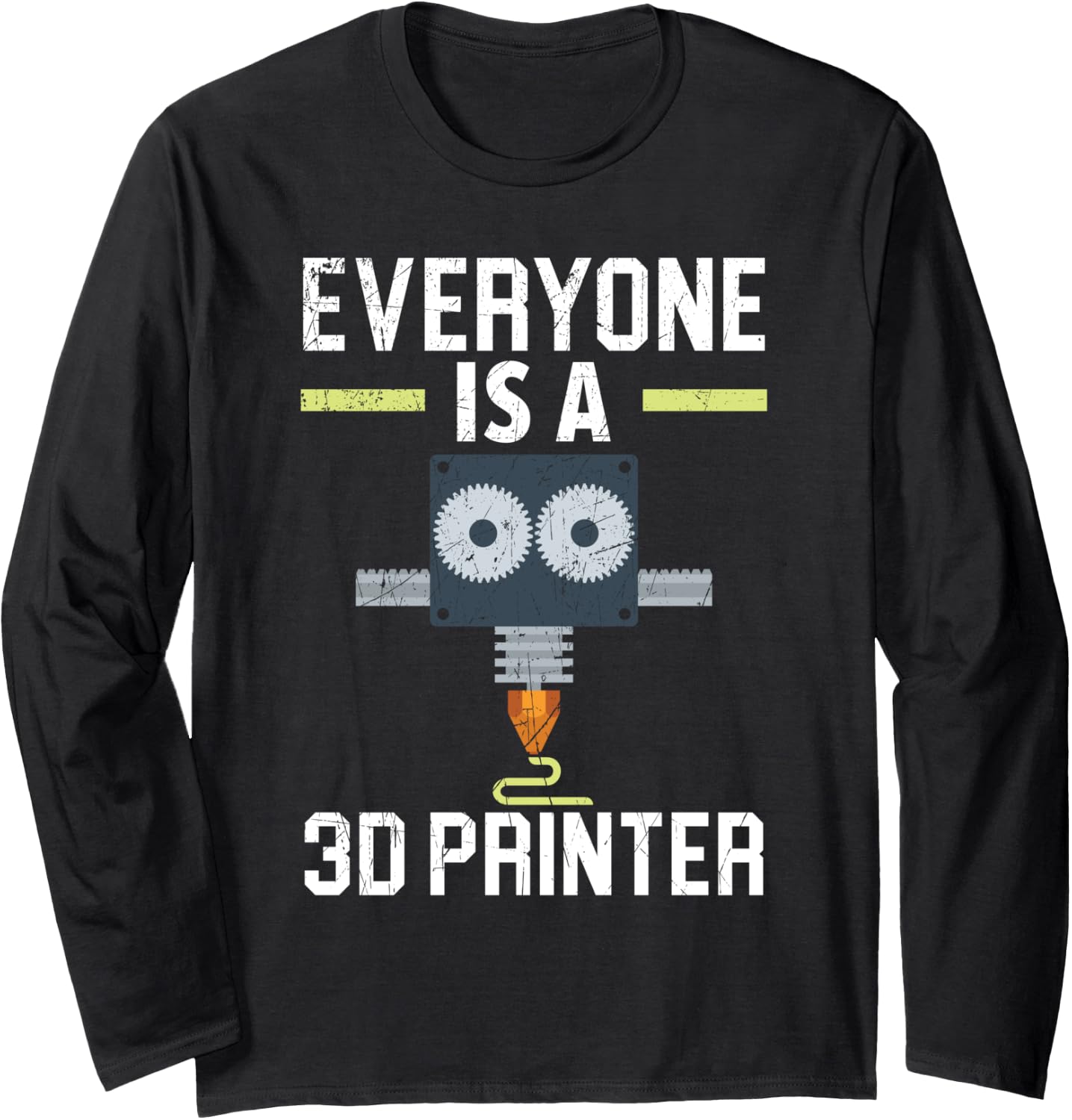Everyone Is A 3D Printer Machinist Cnc Programmer 3D Print Long Sleeve
