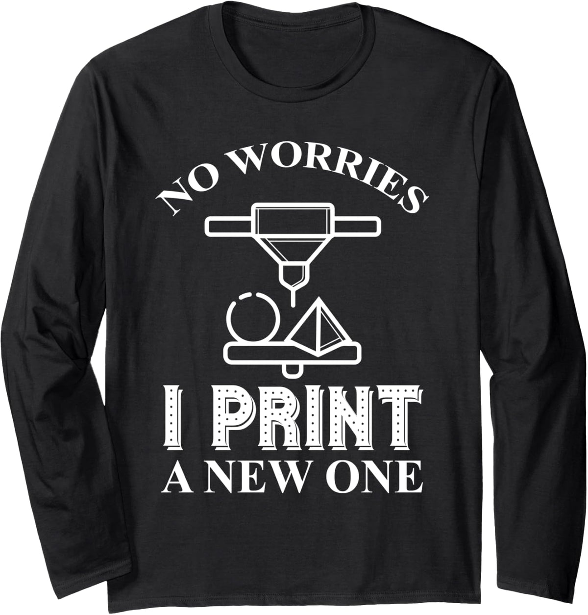 3D Printer Funny 3D Print Long Sleeve