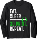 3D Printer Eat Sleep 3D Print Repeat 3D Printing Long Sleeve