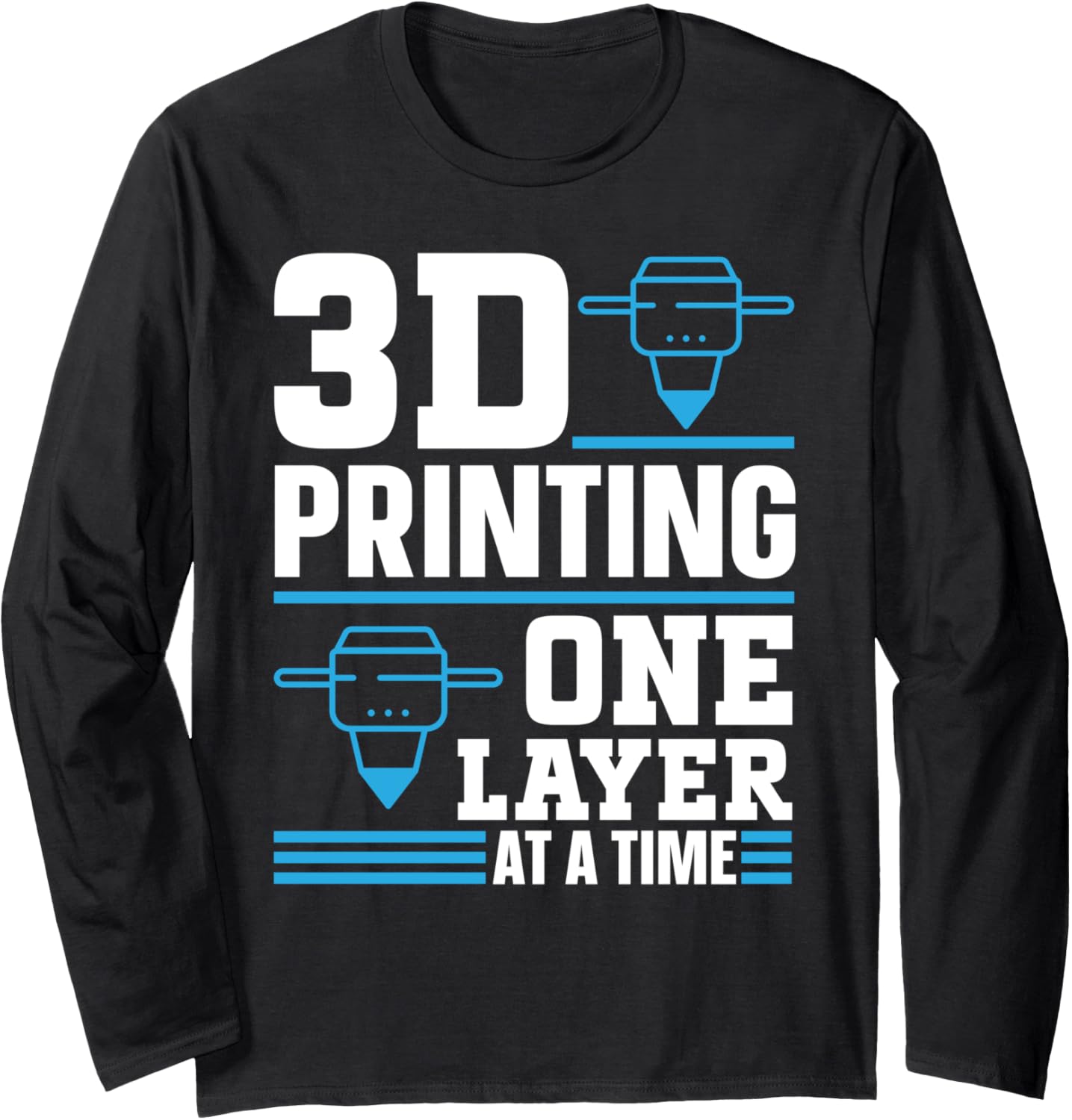 3D Printing One Layer At A Time 3D Printer Long Sleeve