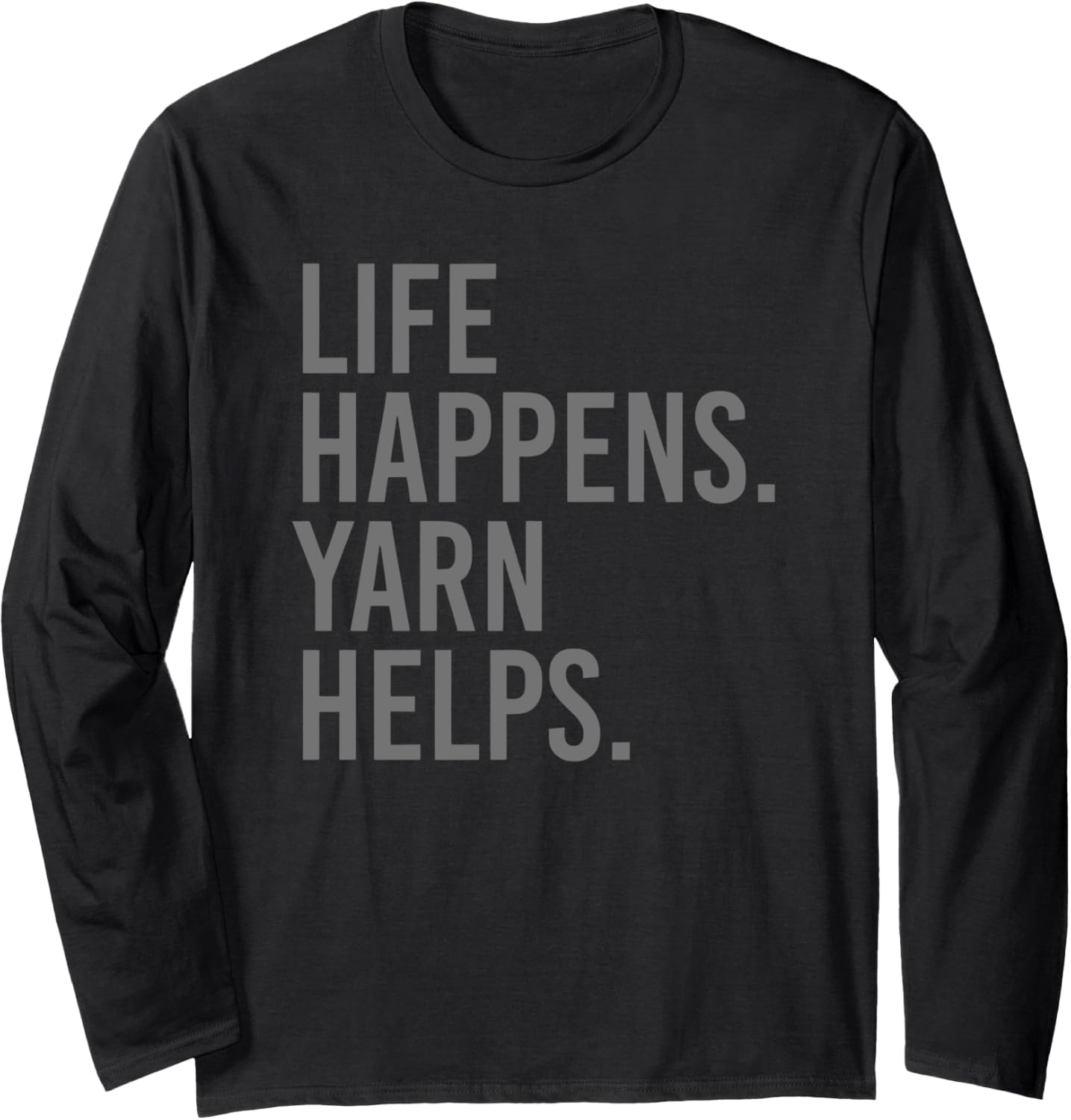 life happens yarn helps Long Sleeve