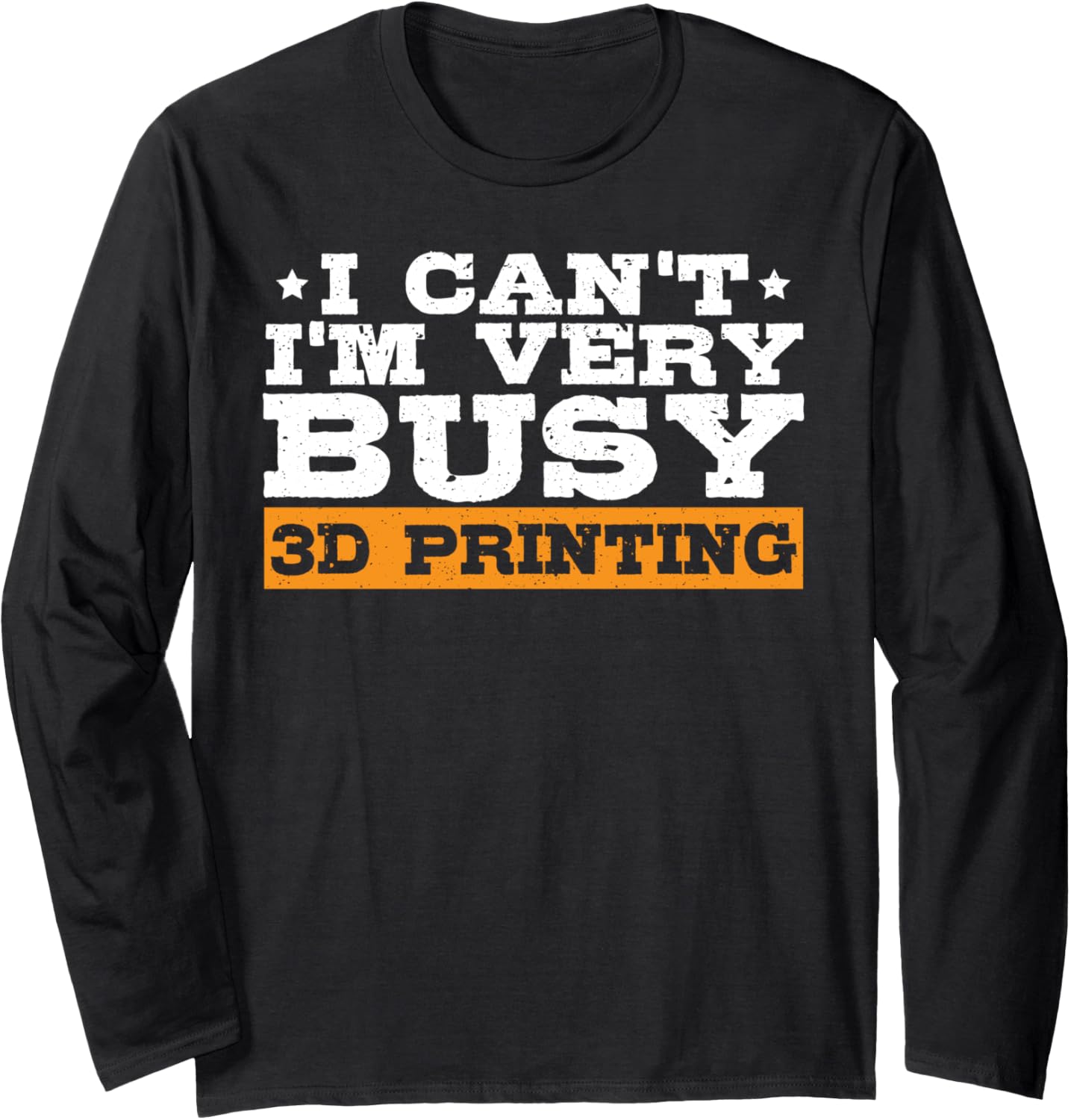 Sorry I Cant Im Very Busy 3D Printing Funny 3D Printer Long