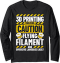 3D Printing Caution Flying Filament Funny 3D Printer Long Sleeve