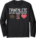 Triathlete Funny Knitting Sewing Crochet Yarn Lover Grandma Long Sleeve