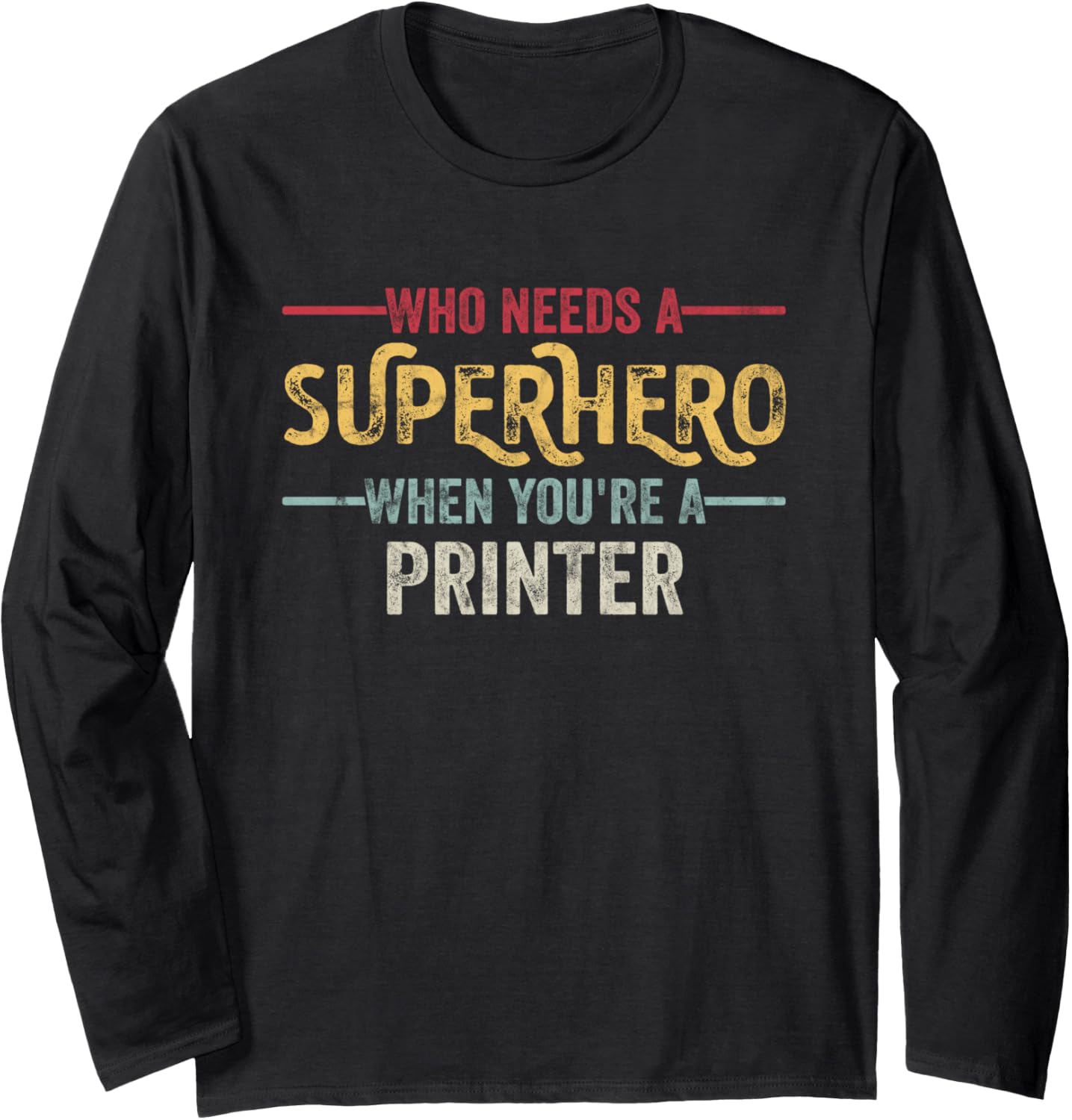 Funny Printer Superhero Vintage Tee Men Dad Long Sleeve