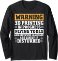 3D Printing In Progress 3D Printer Enthusiast 3D Printer Long Sleeve
