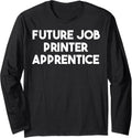 Future Job Printer Apprentice Long Sleeve