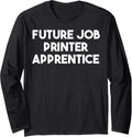 Future Job Printer Apprentice Long Sleeve