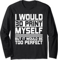 3D Printing Modeling Digital Artist 3D Printer Art Long Sleeve