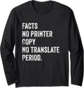 Facts No Printer Copy No Translate Period Long Sleeve
