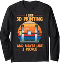 3D Printer I Like 3D Printing Long Sleeve