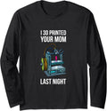 3D Printer Printed You Mom Last Night Funny Geek Cnc Quote Long