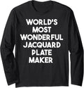World's Most Wonderful Jacquard Plate Maker Long Sleeve