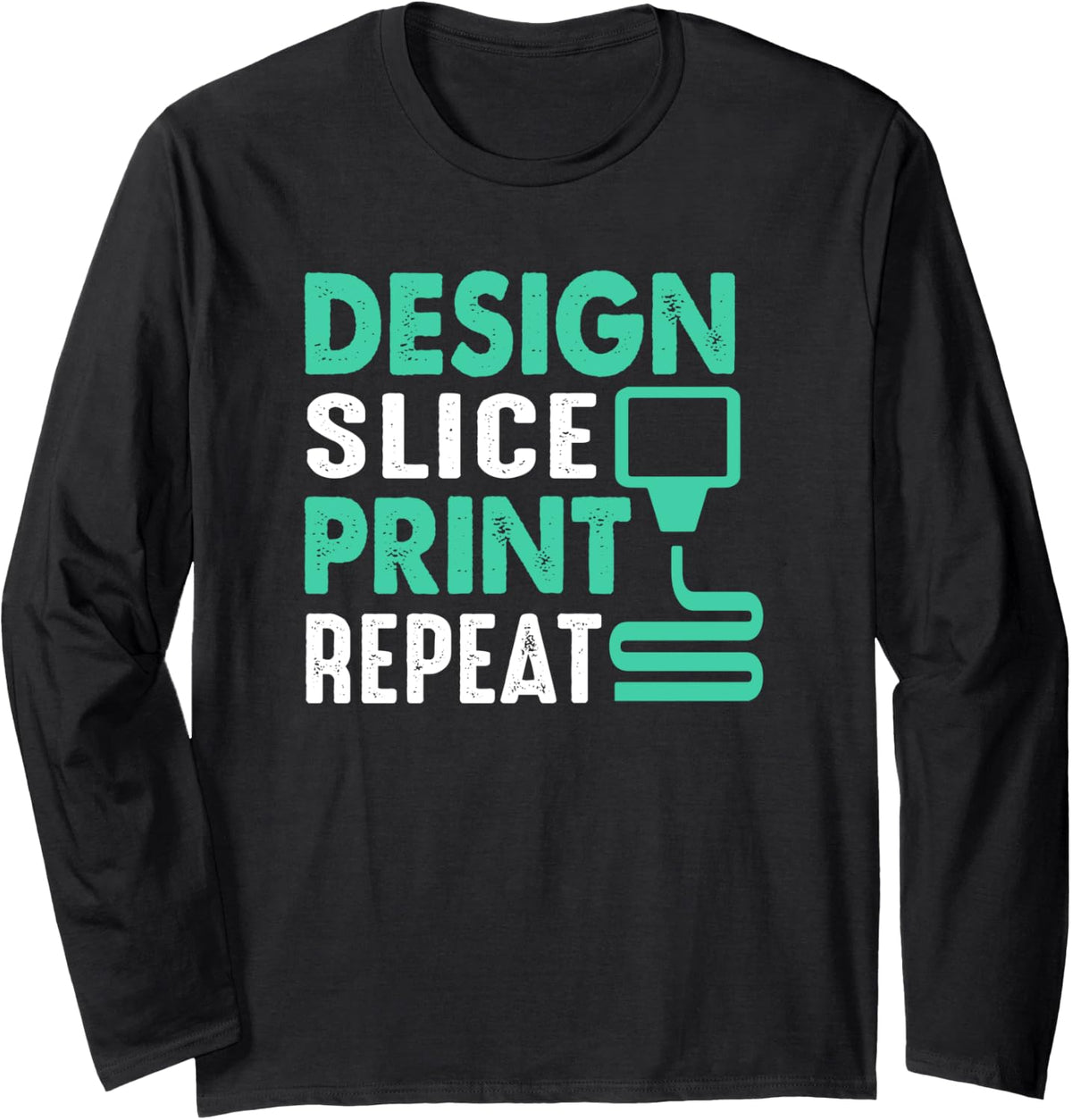 3D Printer Design Slice Print Repeat 3D Print Long Sleeve