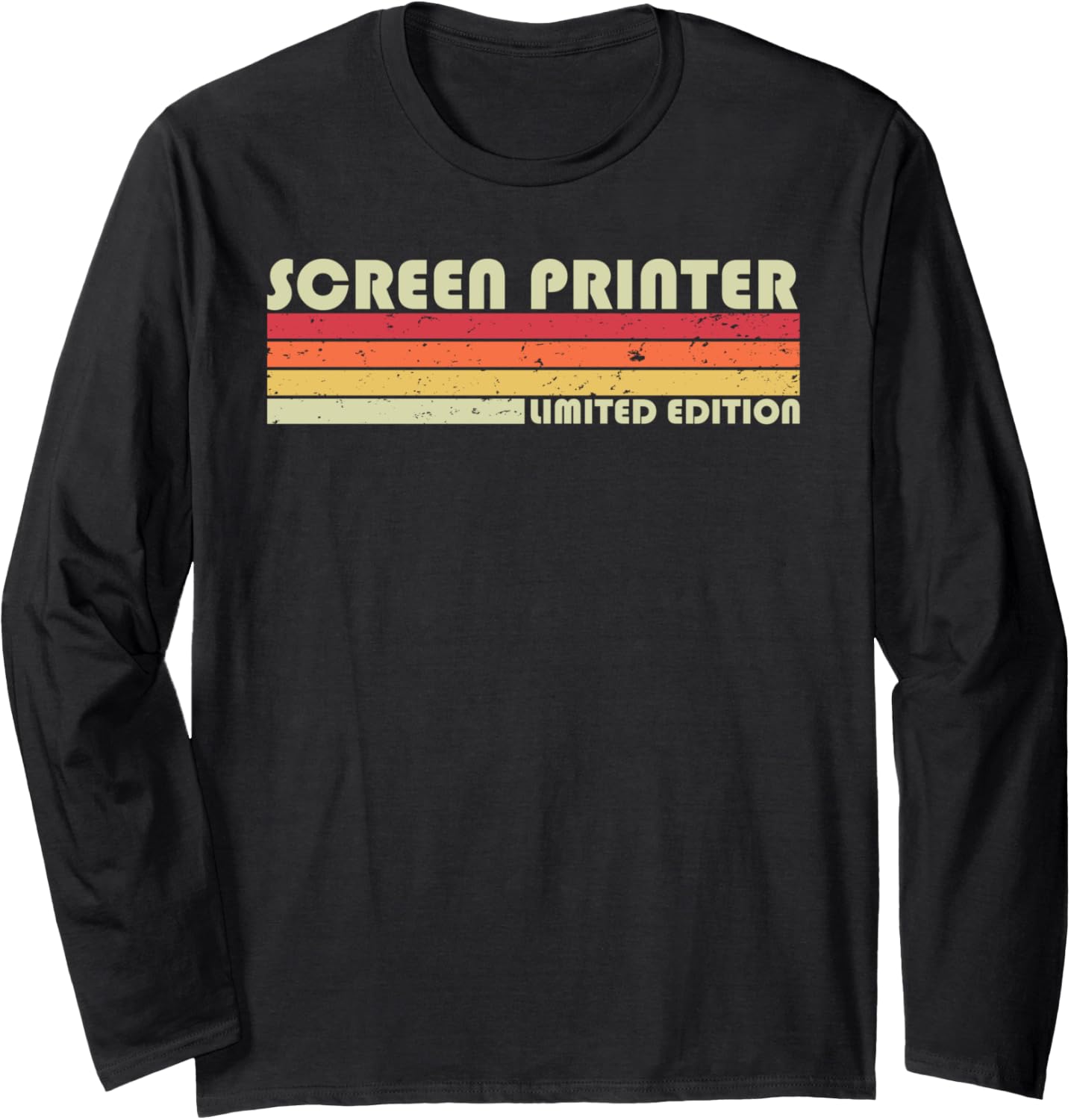 Screen Printer Funny Job Title Profession Birthday Worker Long Sleeve