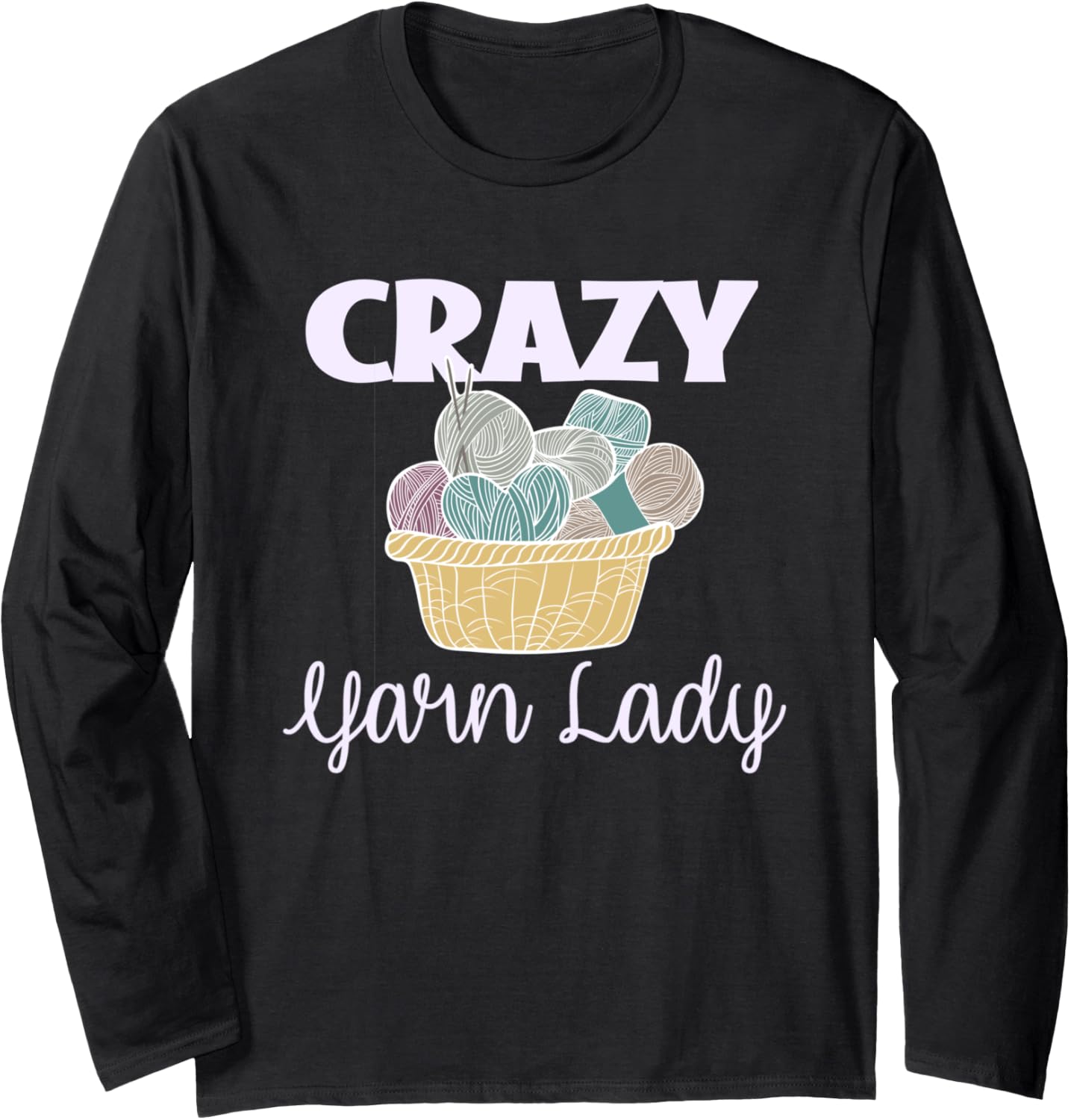 Crazy Yarn Lady Long Sleeve T-Shirt Knitters Knitting Lovers