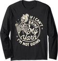 Knitting Lover If I Can't Bring My Yarn I'm Not Going Long Sleeve