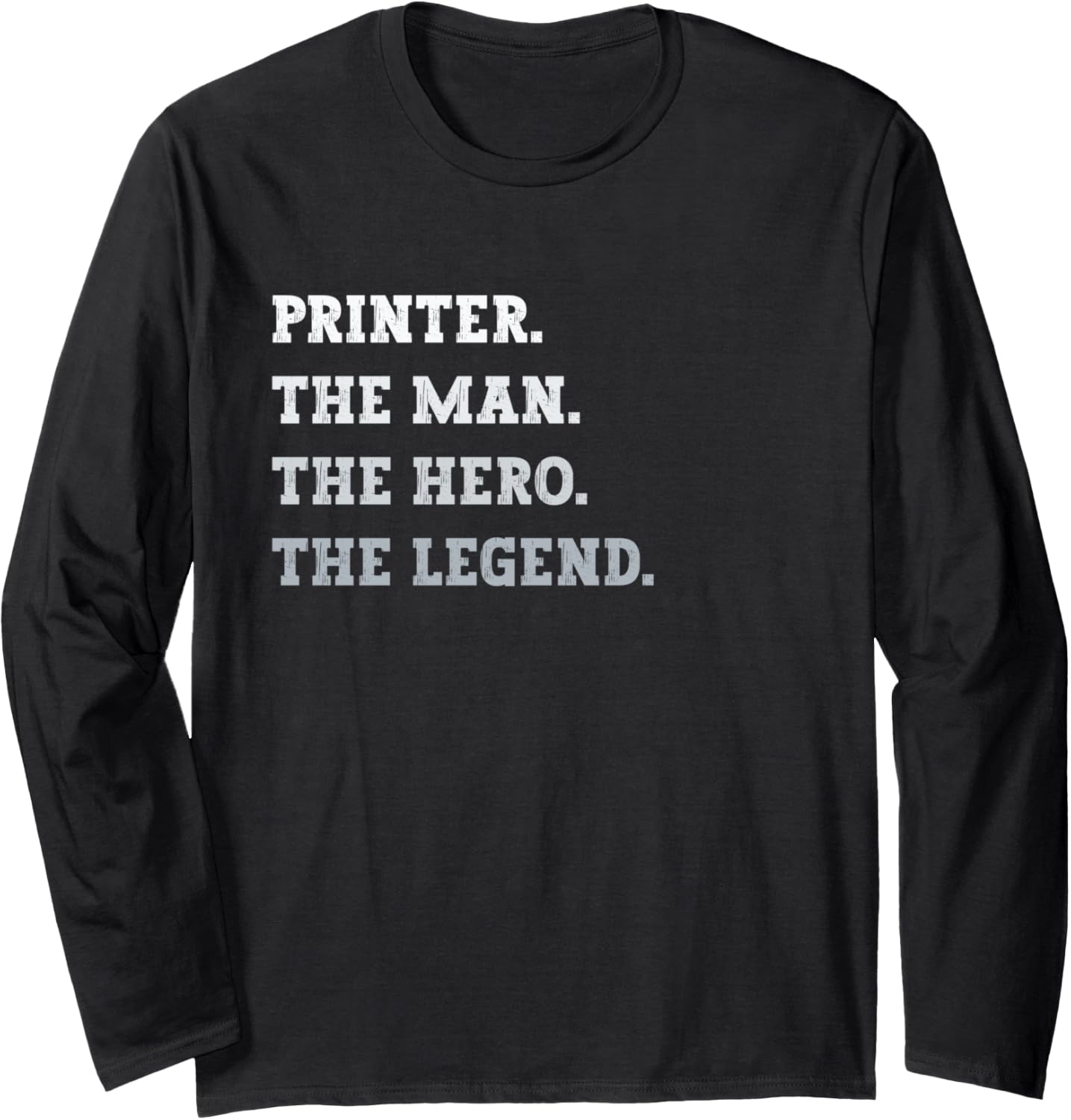 Printer Man Hero Legend Funny Printer Long Sleeve