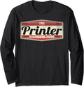 Funny Profession Quote Vintage Printer Long Sleeve