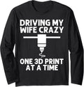 Funny 3D Printing Designs Men Dad 3D Printer Enthusiasts Long Sleeve