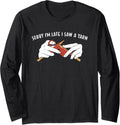 Sorry I'm Late I Saw Yarn Knitting Long Sleeve