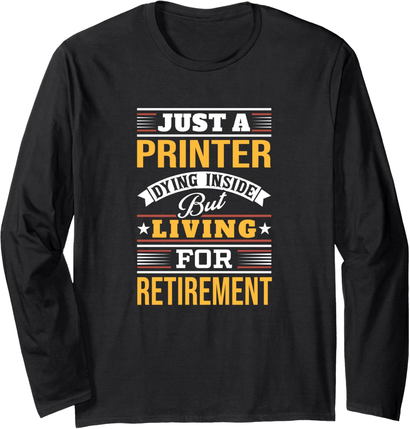 Sarcastic Printer Job Funny Saying Long Sleeve
