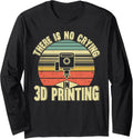 There Is No Crying In 3D Printing Funny 3D Printer Long Sleeve
