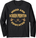 Inked And Educated Screen Printer Long Sleeve