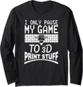 3D Printing Gaming Nerd Gamer Funny Printer Geek Game Player Long Sleeve