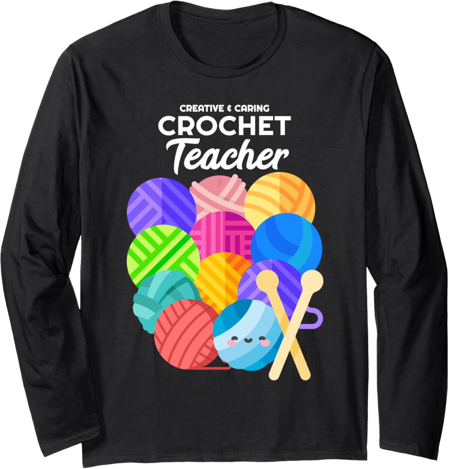 Crochet Teacher Hobby Crocheter Knitter Balls of Yarn Long Sleeve