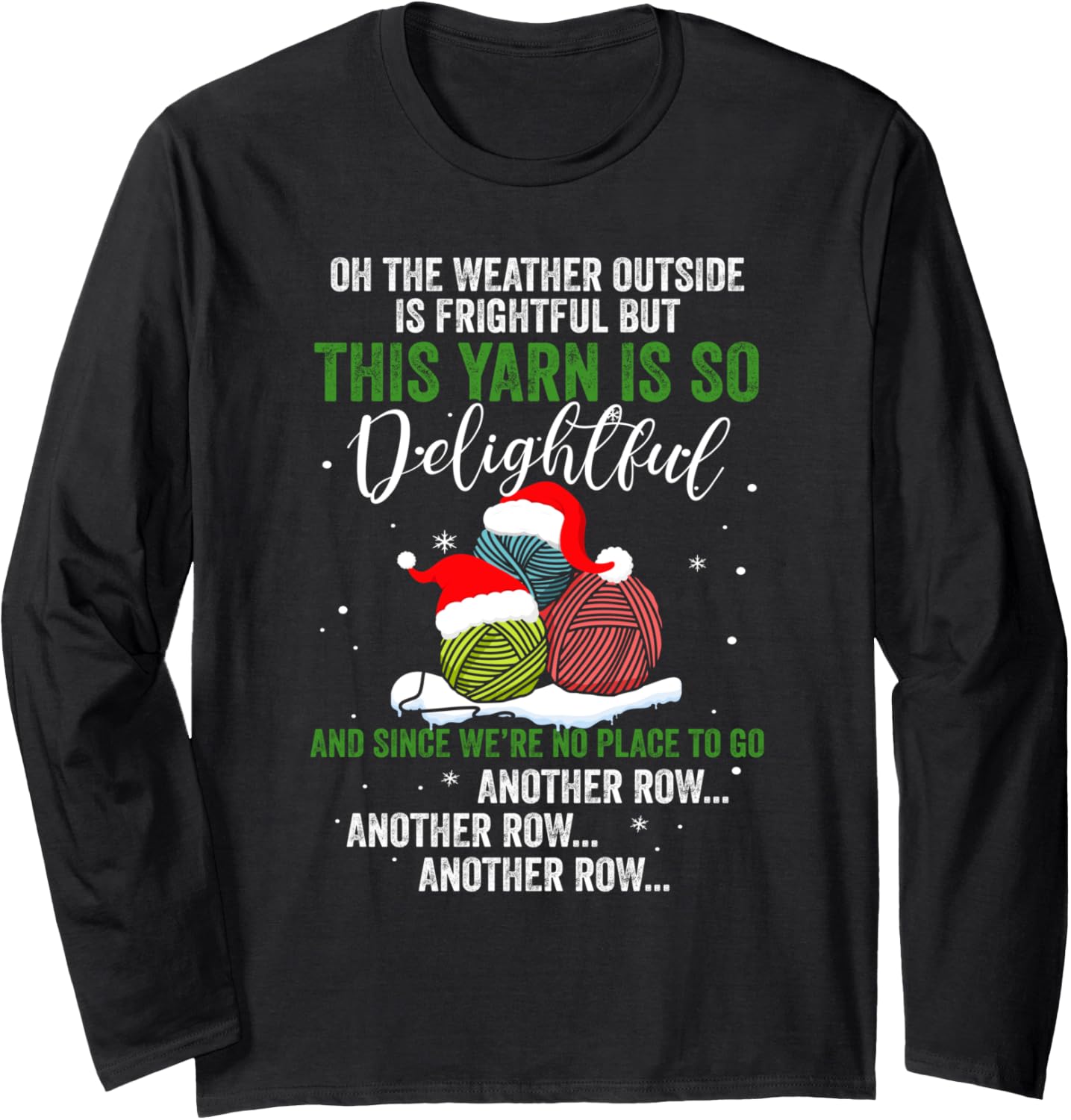 On The Weather Outside Is Frightful Yarn Lover Long Sleeve
