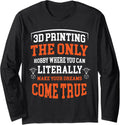 3D Printing Only Hobby Print Funny 3D Printer Costume Long Sleeve