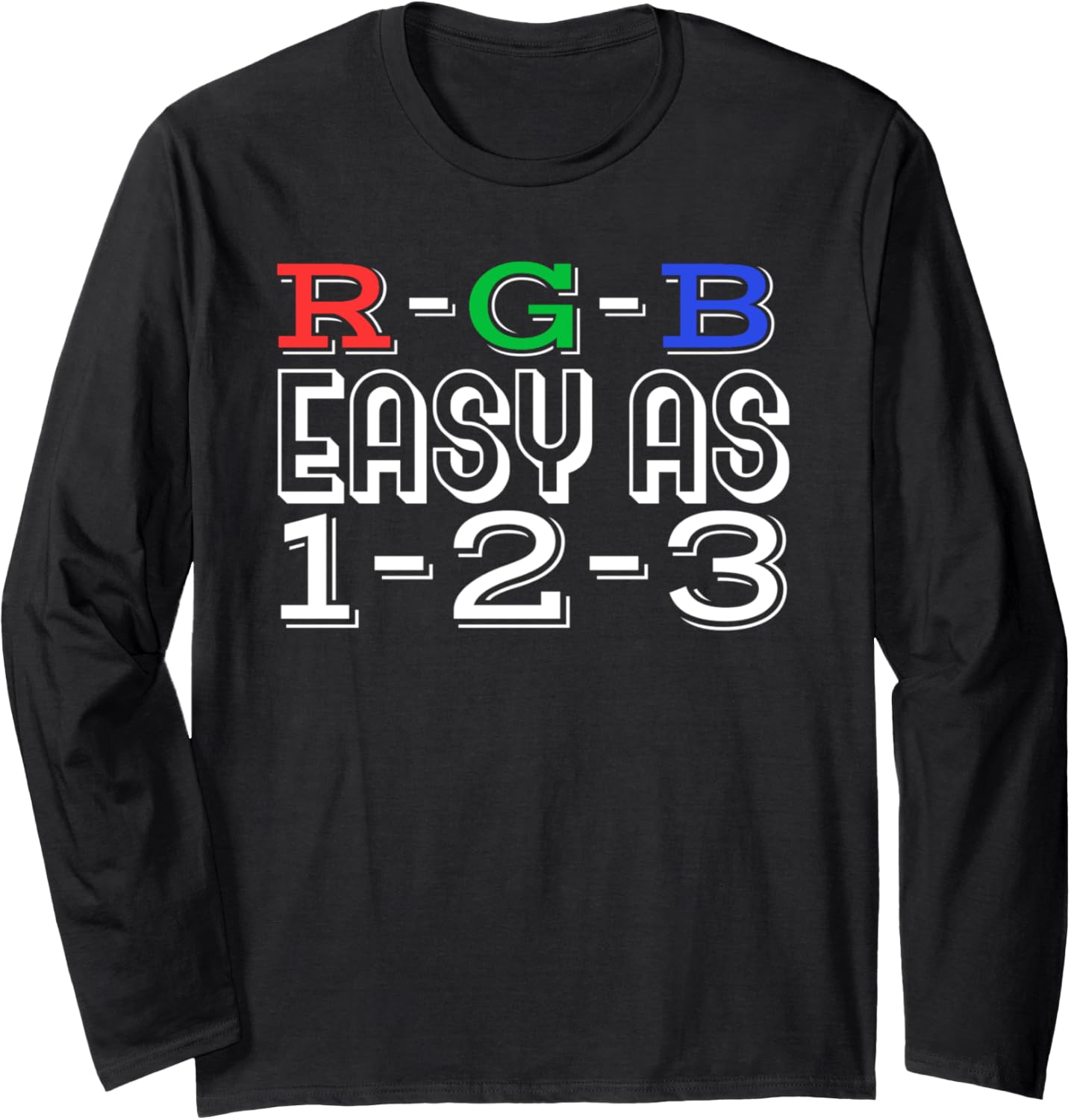 Rgb Easy As 1 2 3 Funny Graphic Designer Artist Printer Long