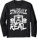 Struggle Is Real Funny 3D Printing Men Long Sleeve