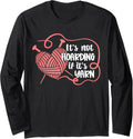 Funny Knitting Not Hoarding If It's Yarn Crotcheting Long Sleeve